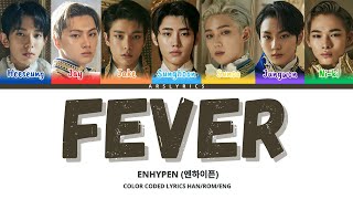 ENHYPEN 엔하이픈 FEVER Color Coded Lyrics HanRomEng  arslyrics [upl. by Mirna239]