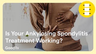 How to Tell If Your Ankylosing Spondylitis Treatment Is Working  GoodRx [upl. by Nohtan949]