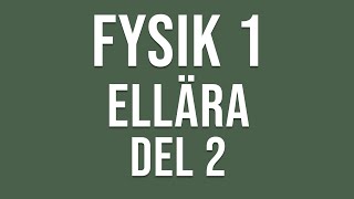 Fysik 1  Ellära del 2 av 4 [upl. by Eyanaj]