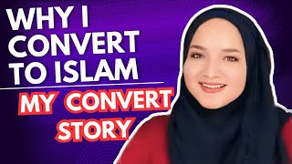 WHY I CONVERTED TO ISLAM  MY CONVERT STORY [upl. by Steinke]