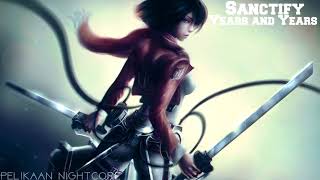 ◄Nightcore► Sanctify  Years and Years [upl. by Cardinal660]