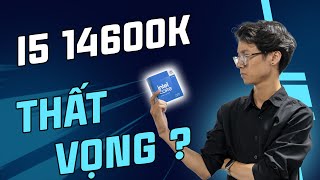 Bình Mới Rượu Cũ  Đánh giá nhanh CPU Intel Core i5 14600K [upl. by Iam786]