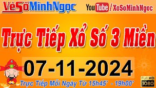 Xổ Số Minh Ngọc Trực Tiếp Xổ Số Ngày 07112024 KQXS Miền Nam XSMN Miền Trung XSMT Miền Bắc XSMB [upl. by Samtsirhc]