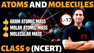 Class 9 Chemistry Ch 3  Atoms amp Molecules 17  Gram Atomic Mass  Molar Atomic MassMolecular Mass [upl. by Ogdan]