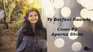 Ye Barfani Raatein  Cover by Aparna Shibu  Armaan Malik  BabuMoshai Bandookbaaz [upl. by Poppy]