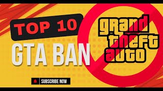 TOP 10 REASONS WHY GTA WAS BANNED AROUND THE WORLD [upl. by Orsino]