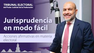 Jurisprudencia en modo fácil  Acciones Afirmativas en Materia Electoral  TEPJF [upl. by Collin451]