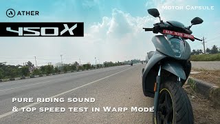 Ather 450X Pure riding sound amp top speed test in Warp mode MotorCapsule [upl. by Fital855]