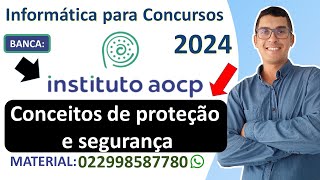 Conceitos de proteção e segurança  Banca Instituto AOCP  Informática para Concursos 2024  PMPE [upl. by Geneva]