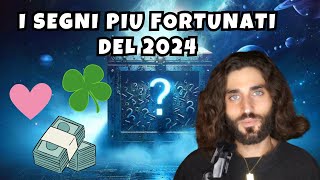 I 5 SEGNI PIU FORTUNATI DEL 2024 [upl. by Rori665]