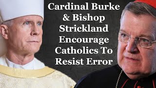 Cardinal Burke amp Bishop Strickland Encourage Catholics To Resist Error [upl. by Squires]