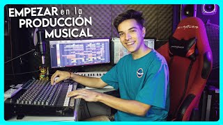 CÓMO EMPEZAR en la PRODUCCIÓN MUSICAL  Consejos para producir música desde tu casa [upl. by Holmann]