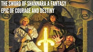 The Sword of Shannara A Fantasy Epic of Courage and Destiny [upl. by Adnohsek]