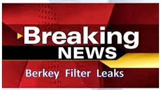 Berkey Filter System LEAKS  Breaking News Alert  Important info You Must View [upl. by Anyk]