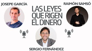 Las Leyes que Rigen el Dinero Raimón Samsó y Josepe García⎮Sergio Fernández Pensamiento Positivo [upl. by Nancee972]