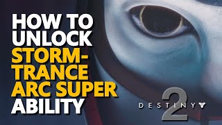 How to unlock Stormtrance Arc Super Prismatic Subclass Ability Destiny 2 [upl. by Kassey]