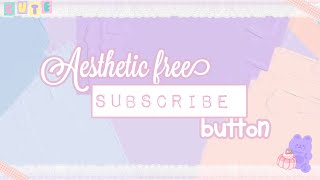 Aesthetic Subscribe Button Green Screen amp Sound effects Free Use [upl. by Bobbie380]