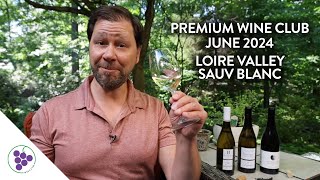 June 2024 Premium Wine Club Loire Valley Sauvignon blanc [upl. by Tini]