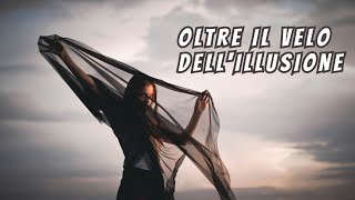 Oltre il velo dellillusione [upl. by Cadman]