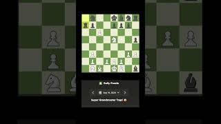 chesscom daily puzzle 20240914 Super Grandmaster Trap [upl. by Greyson]