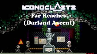 ICONOCLASTS OST  Far Reaches Darland Ascent [upl. by Featherstone]