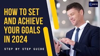 How to set and achieve goals in 2024  Achieve smart goals [upl. by Ilenna]