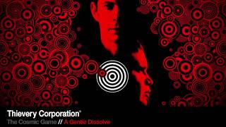 Thievery Corporation  A Gentle Dissolve Official Audio [upl. by Kapeed]