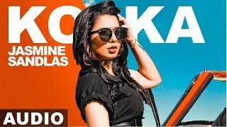 Koka Full Audio  Jasmine Sandlas ft Preet Hundal  Love Bhullar  Latest Punjabi Songs 2019 [upl. by Lathrop406]