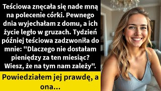 Teściowa znęcała się nade mną na polecenie córki Pewnego dnia wyjechałam z domu [upl. by Anaitak939]