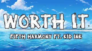 Fifth Harmony  Worth It Lyrics ft Kid Ink [upl. by Oab]