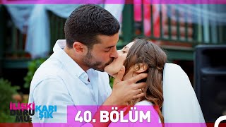 İlişki Durumu Karışık 40 Bölüm FİNAL [upl. by Allesiram]