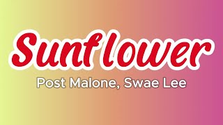 Sunflower  Post Malone Swae Lee Lyrics [upl. by Aidualc]