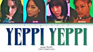 AESPA 에스파  YEPPI YEPPI 예삐 예삐 Lyrics HanRomEngColor CodedLyrics가사  bingsoosh [upl. by Supen]