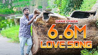 Gana Praba Love Failure Song  2017  CHENNAI GANA MUSIC VIDEO [upl. by Rehpotsirc630]