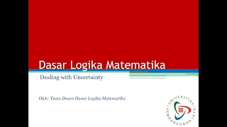 Dasar Logika Matematika Dealing with Uncertainty [upl. by Paynter]