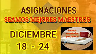 Seamos mejores maestros TODAS LAS ASIGNACIONES Diciembre 18  24 [upl. by Lonier]