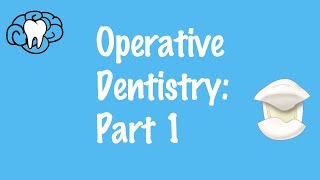 Operative Dentistry Part 1 [upl. by Cohl730]