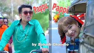 Pappu Pappi by Zohaib Chandio [upl. by Georgianna134]