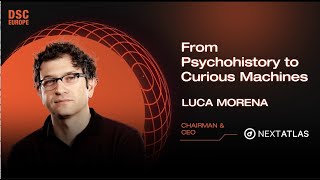 From Psychohistory to Curious Machines  Luca Morena  DSC Europe 23 [upl. by Eckmann]