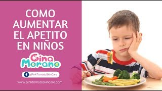 Como aumentar el apetito en niños Gina Morano [upl. by Acker115]