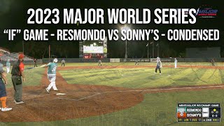 quotIfquot game  Resmondo vs Sonnys  2023 Major World Series [upl. by Arej]