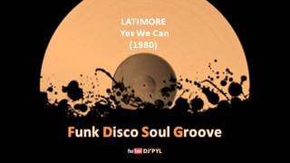 LATIMORE  Yes We Can 1980 [upl. by Rolo]