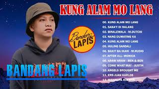 Kung Alam Mo Lang  BANDANG LAPIS NONSTOP HIT SONGS 2024  Bandang Lapis New Playlist bandanglapis [upl. by Adnaral]