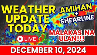 Weather Update Today Live December 10 2024  PAGASA Weather Update Today [upl. by Takara798]