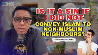 Is It a Sin if I Did Not Convey Islam to Non Muslim Neighbours [upl. by Eirhtug520]