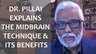 Dr Pillai Explains The MidBrain Technique amp Its Benefits [upl. by Eradis]