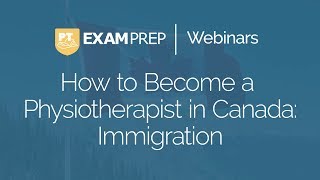 Webinar How to Become a Physiotherapist in Canada  Immigration [upl. by Dodge]