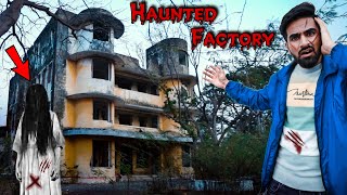 Visiting Most Haunted Factory At Night  ऐसी भूतिया फैक्ट्री कभी नहीं देखी होगी 😱 [upl. by Aisayn]