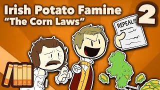 Irish Potato Famine  The Corn Laws  Part 2  Extra History [upl. by Nayek697]