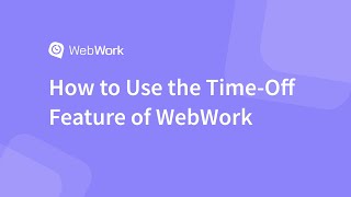 How to Use the TimeOff Feature of WebWork Time Tracker [upl. by Koziarz]